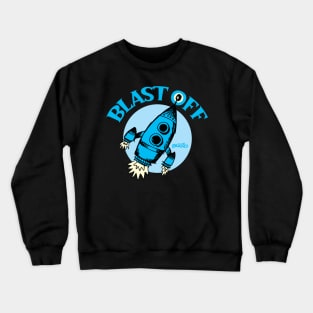 Blast Off 1 Crewneck Sweatshirt